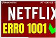 Erro Netflix 1001 Centro de Assistência Netfli